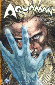 Aquaman. Vol. 1: Rinnegato libro di Veitch Rick