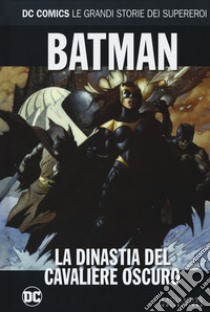 La dinastia del cavaliere oscuro. Batman libro