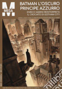 Mega. Vol. 248: Batman l'oscuro principe azzurro. Enrico Marini reinterpreta il crociato di Gotham city libro