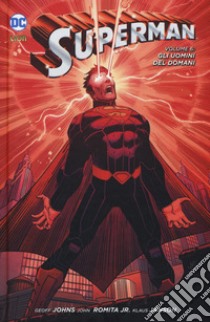 Superman. Vol. 6: Gli uomini del domani libro di Johns Geoff