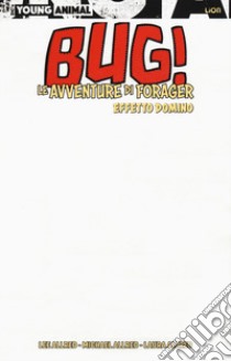 Effetto domino. Bug. Le avventure di Forager. Variant libro di Allred Lee; Allred Michael