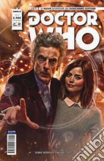 Doctor Who. Le nuove avventure del dodicesimo dottore. Vol. 20 libro di Morrison Robbie; Stott Rachel