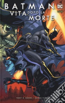 Vita dopo la morte. Batman libro di Daniel Tony S.; March Guillem; Rapmund Norm