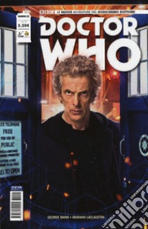Doctor Who. Le nuove avventure del dodicesimo dottore. Vol. 22 libro di Mann George; Laclaustra Mariano