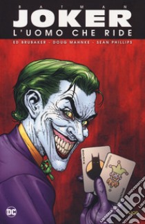 Joker, l'uomo che ride. Batman libro di Brubaker Ed; Mahnke Doug; Phillips Sean