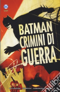 Crimini di guerra. Batman libro di Jones Bruce; Pfeifer Will; Gabrych Andersen