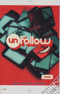 Unfollow. Vol. 3: Spegni libro di Williams Rob