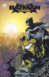 Batman e Signal libro di Snyder Scott; Patrick Tony