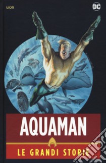 Aquaman. Le grandi storie libro