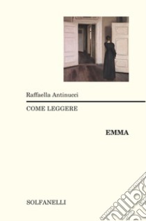 Come leggere «Emma» libro di Antinucci Raffaella