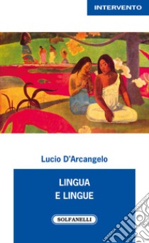 Lingua e lingue libro di D'Arcangelo Lucio