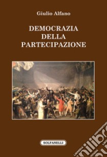 Democrazia della partecipazione libro di Alfano Giulio