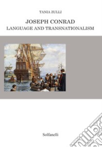 Joseph Conrad. Language and transnationalism libro di Zulli Tania