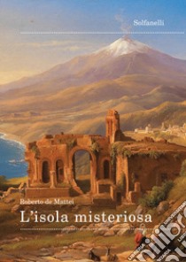 L'isola misteriosa libro di De Mattei Roberto