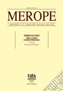 Merope. Vol. 71: Geografie dell'essere. Modelli e sentieri di dialoghi transnazionali libro di Marroni F. (cur.); D'Alfonso F. (cur.)