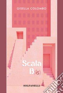 Scala b(is) libro di Colombo Gisella