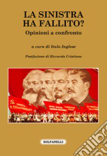 La sinistra ha fallito? Opinioni a confronto libro di Inglese I. (cur.)