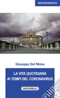 La vita quotidiana ai tempi del coronavirus libro di Del Ninno Giuseppe