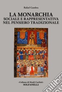 La monarchia sociale e rappresentativa nel pensiero tradizionale libro di Gambra Rafael