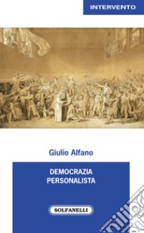 Democrazia personalista libro di Alfano Giulio