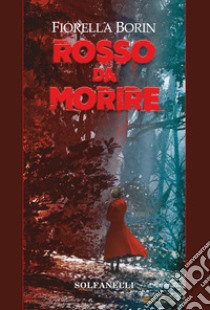 Rosso da morire libro di Borin Fiorella