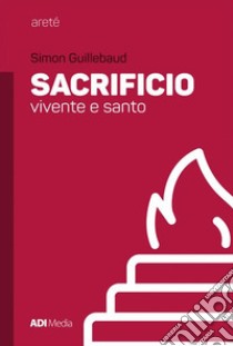 Sacrificio vivente e santo libro di Guillebaud Simon