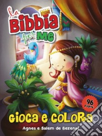 La Bibbia per me. Gioca e colora libro di De Bezenac Agnes; De Bezenac Salem