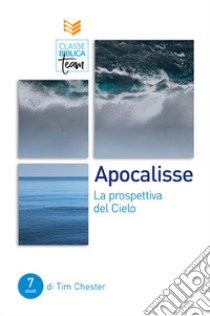 Apocalisse. La prospettiva del cielo libro di Chester Tim