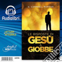 Le risposte di Gesù a Giobbe. Lettura integrale. Audiolibro  di Campbell Morgan