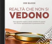 Realtà che non si vedono. Audiolibro  di Bloom Jon