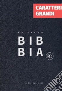 Bibbia R2. Versione riveduta 2020. Ediz. a caratteri grandi libro