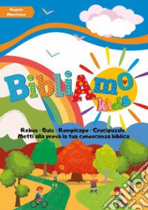 BibliAmo Kids. Giochi e quiz per conoscere la Bibbia. Nuova ediz. libro