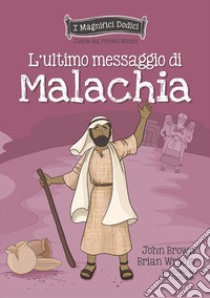 L'ultimo messaggio di Malachia libro di Brown John; Wright Brian