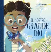 Il nostro grande Dio libro di Michael Sally