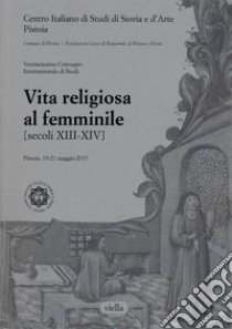 Vita religiosa al femminile (secoli XIII-XIV) libro