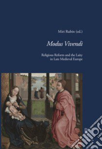 Modus vivendi. Religious reform and the laity in late medieval Europe libro di Rubin M. (cur.)