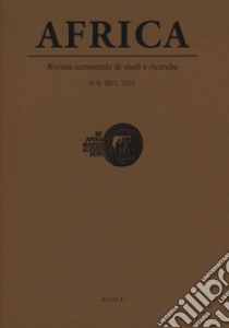 Africa. Rivista semestrale di studi e ricerche. Nuova serie (2021). Vol. 1 libro