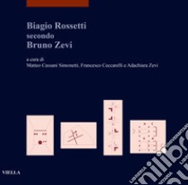 Biagio Rossetti secondo Bruno Zevi libro di Cassani Simonetti M. (cur.); Ceccarelli F. (cur.); Zevi A. (cur.)