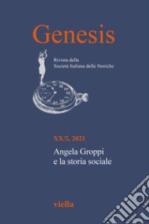 Genesis. Rivista della Società italiana delle storiche (2021). Vol. 2: Angela Groppi e la storia sociale libro