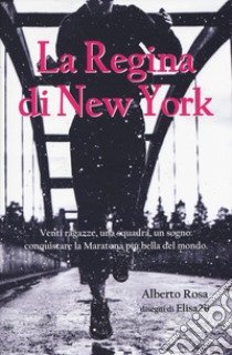 La regina di New York libro di Rosa Alberto