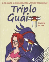 Triplo guaio libro di Di Leo Isabella