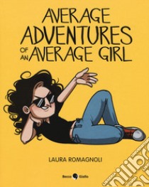 Average adventures of an average girl libro di Romagnoli Laura