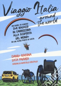 Viaggio Italia around the world libro di Ragona Danilo; Paiardi Luca