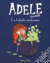 Adele Crudele. Vol. 7: Un talento mostruoso libro di Mr Tan