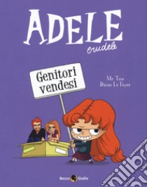 Adele crudele. Vol. 8: Genitori vendesi libro di Mr Tan