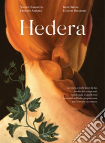 Hedera libro di Targhetta Nicolò; Anderle Ernesto; Bruno Irene