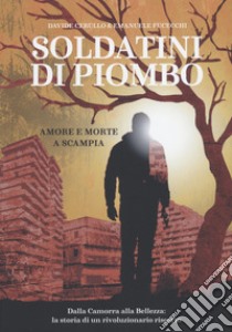 Soldatini di piombo. Amore e morte a scampia libro di Cerullo Davide