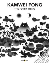 The furry thing. Ediz. italiana e inglese libro di Kamwei Fong