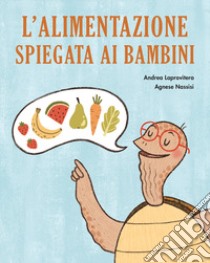 L'alimentazione spiegata ai bambini libro di Laprovitera Andrea; Nassisi Agnese