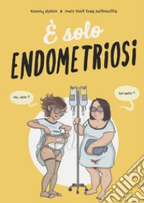 È solo endometriosi libro di Robin Fanny